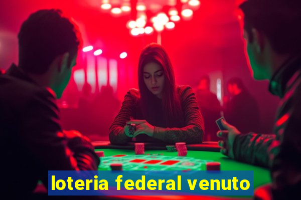 loteria federal venuto